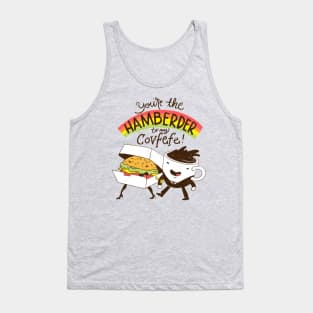 You're The Hamberder To My Covfefe Tank Top